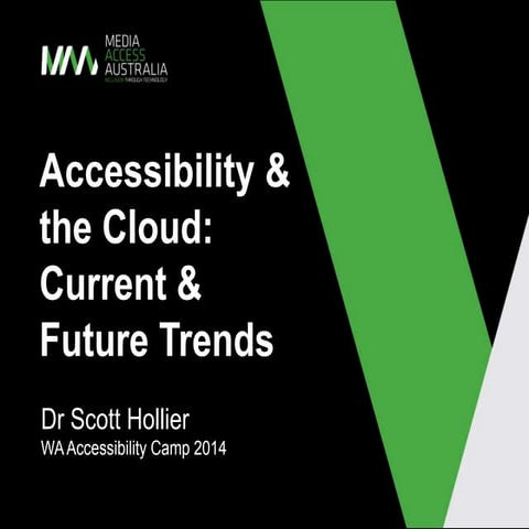 Accessibility & the Cloud: Current & Future Trends - Dr Scott Hollier at the ...