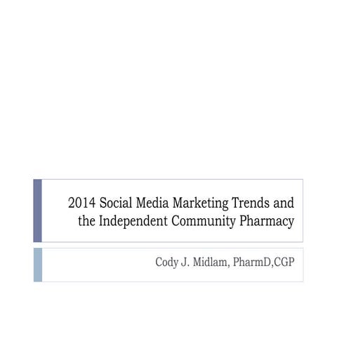 2014 social media marketing trends and the independent pharmacy final