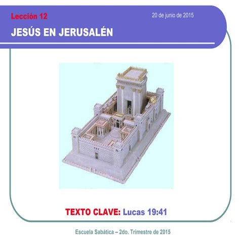 2015 02-12 Jesús en Jerusalén