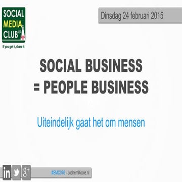 Social business = people business - Social Media Club Breda (24-02-2015)
