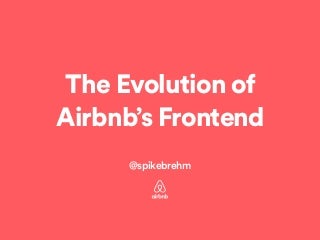 The Evolution of Airbnb's Frontend