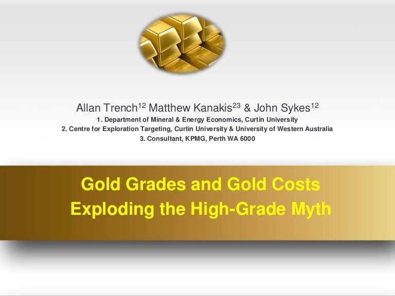 Gold grades & gold costs Trench et al Feb 2015 Centre for Explo…