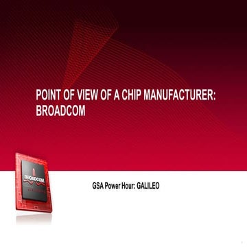 Galileo, the point of view of a chip manufacturer: BROADCOM