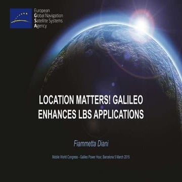Location Matters! Galileo enhances LBS Applications