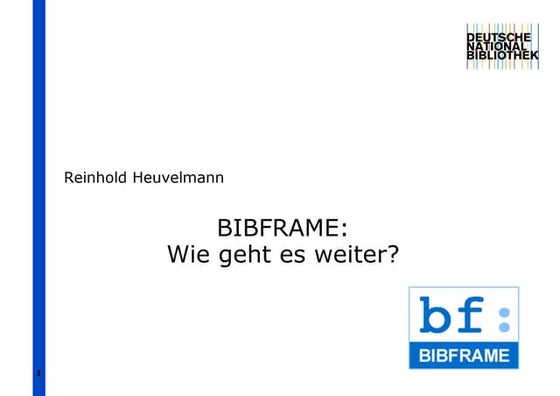 BIBFRAME: Wie geht es weiter?