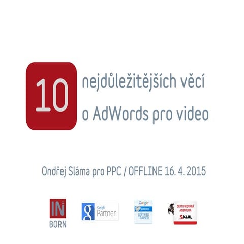 10 nejdůležitějších věcí o AdWords pro video