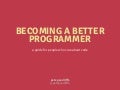 Becoming a Better Programmer