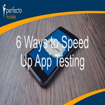 6 Ways to Speed Up App Testing