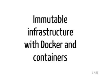 Immutable infrastructure with Docker and containers (GlueCon 2015)