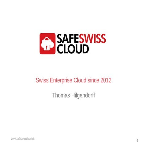 Safe Swiss Cloud: Swiss Enterprise Cloud since 2012