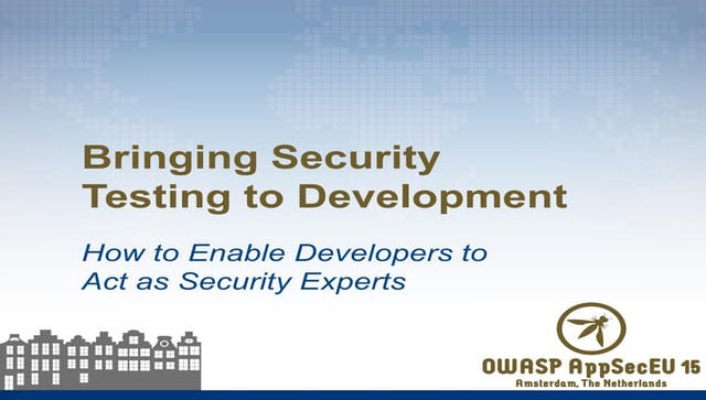Bringing Security Testing to Development: How to Enable Developers to Act as ...