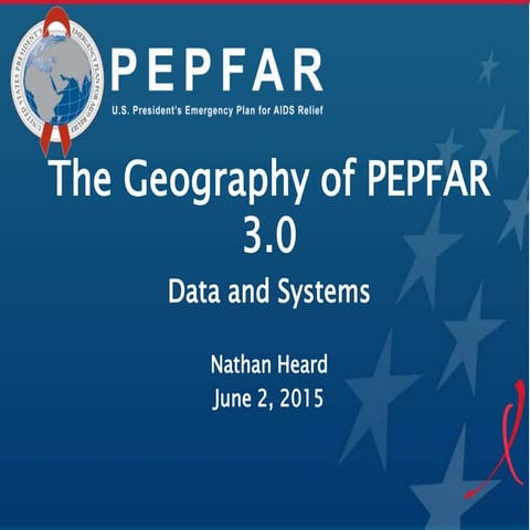 Geography of PEPFAR 3.0: Data and Systems
