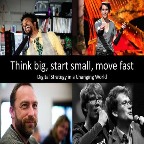 Think Big, Start Small, Move Fast: Digital Strategy in a Changing World