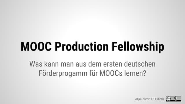 MOOC Production Fellowship: Was kann man aus dem ersten deutschen Förderprogr...