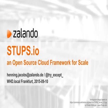 STUPS by Zalando @WHD.local Frankfurt: STUPS.io - an Open Source Cloud Framew...