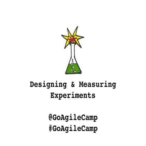 AgileCamp Silicon Valley 2015: Experiment Design