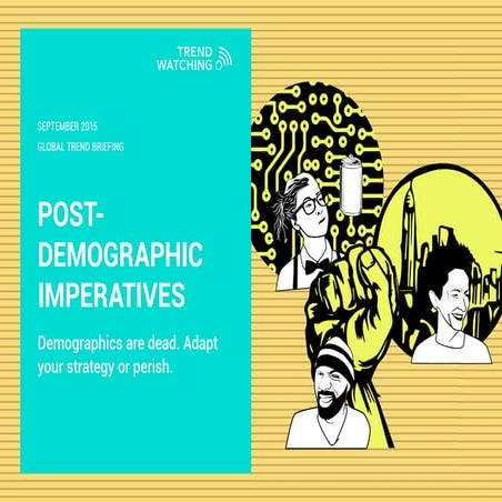 POST-DEMOGRAPHIC IMPERATIVES