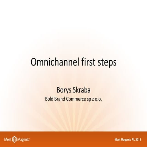 Omnichannel First Steps
