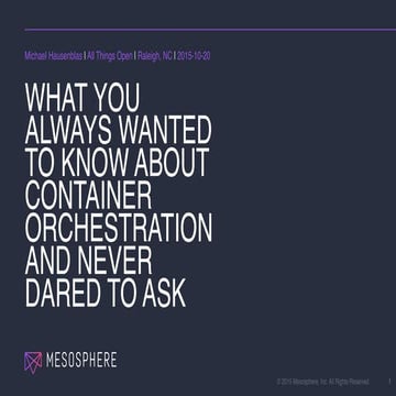 What You Always Wanted to Know About Container Orchestration and Never Dared ...