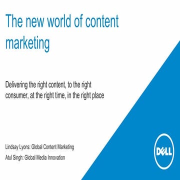 The New World of Content Marketing: Delivering the Right Content to the Right...