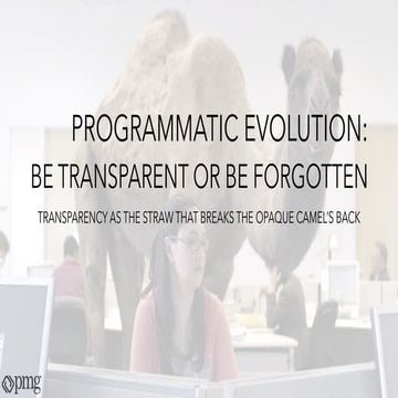 Programmatic Evolution - Be Transparent or Be Forgotten: Three Ways that Tran...