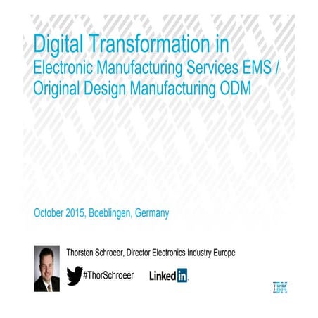 2015 11-03 - ibm overview for electronics manufacturing services thorsten sch...
