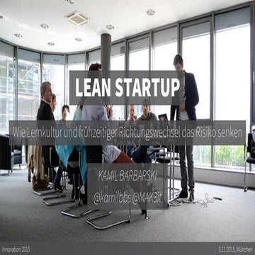 Lean Startup - Wie Lernkultur und frühzeitiger Richtungswechsel das Riskio se...