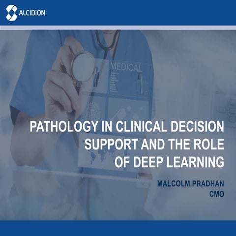 Malcolm Pradhan on Pathology in Clincial Decision Support and the role of Dee...