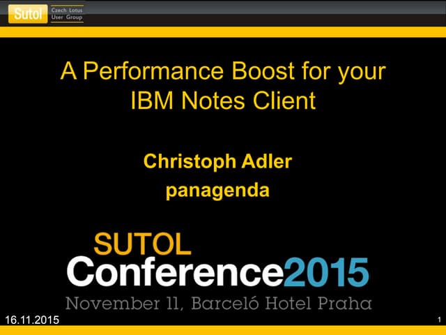 SUTOL 2015 - A Performance Boost for your IBM Notes Client
