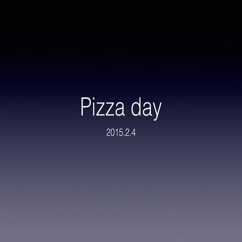 2015.2.4 pizza day  communication