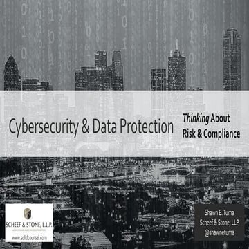 Cybersecurity & Data Protection: Thinking About Risk & Compliance