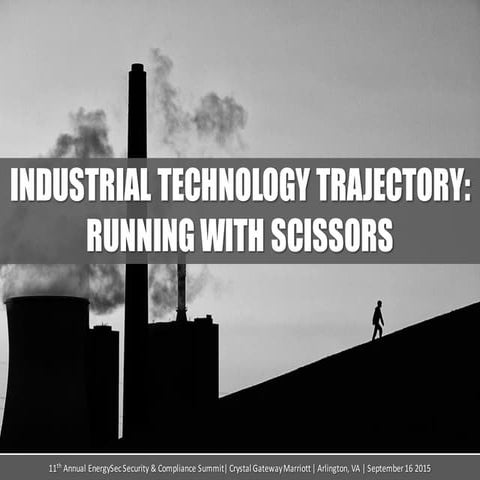 Industrial Technology Trajectory: Running With Scissors