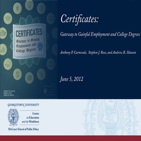 Certificates: Gateway to Gainful Employment and College Degrees