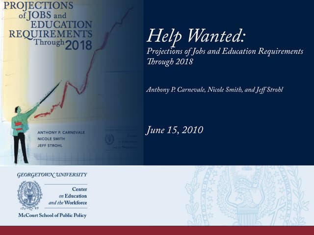 Help Wanted: Projections of Jobs and Education Requirements Through 2018