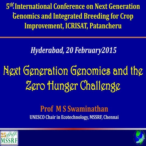 2015. M. S. Swaminathan. Next Generation Genomics and the zero hunger challenge