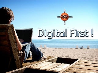 Digital First !
