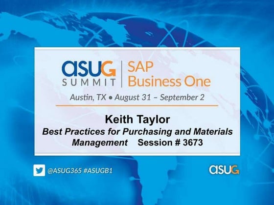 Best Practices for Purchasing and Materials Management  Presented at ASUG 2015