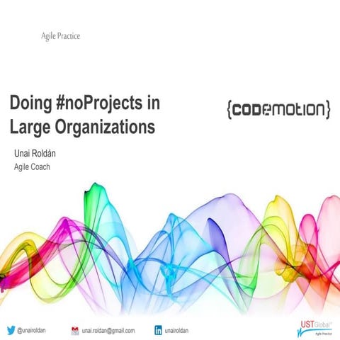 Doing #noProjects in Large Organizations (Codemotion 2015)
