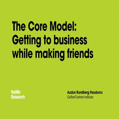 The Core Model: Getting to business while making friends