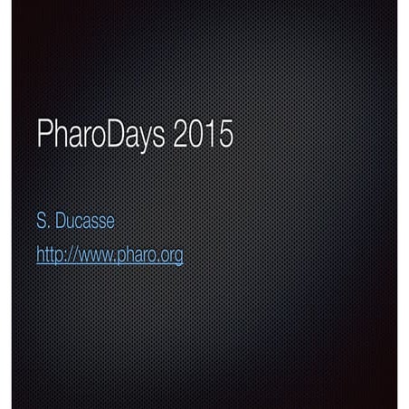 PharoDAYS 2015: Welcome! by Stephane Ducasse