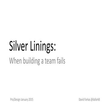 Silver Linings, When Building a Team Fails