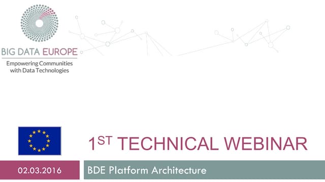 BDE Technical Webinar 1 : BDE Platform Architecture