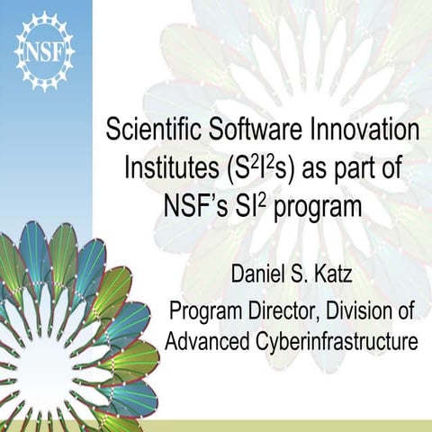 Scientific Software Innovation Institutes (S2I2s) as part of NSF’s SI2 program