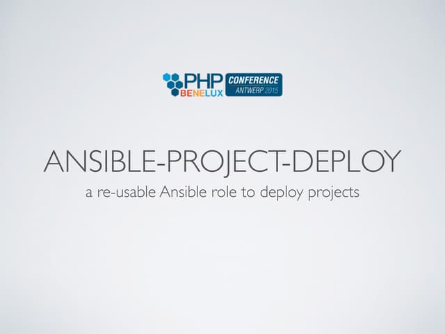 Ansible Project Deploy (phpbenelux 2015)