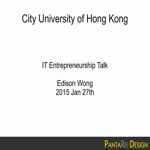 IT Entrepreneurship Talk - City University of Hong Kong