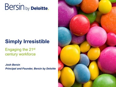 Simply Irresistible:  Engaging the 21st Century Workforce