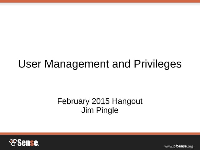 User Management and Privileges - pfSense Hangout February 2015