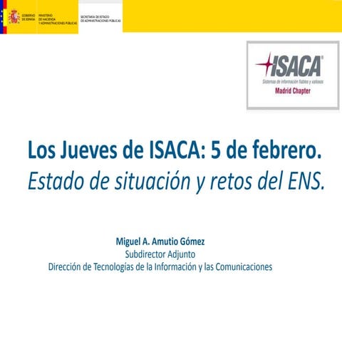 Los Jueves de ISACA: Estado de situación y retos del Esquema Nacional de Segu...