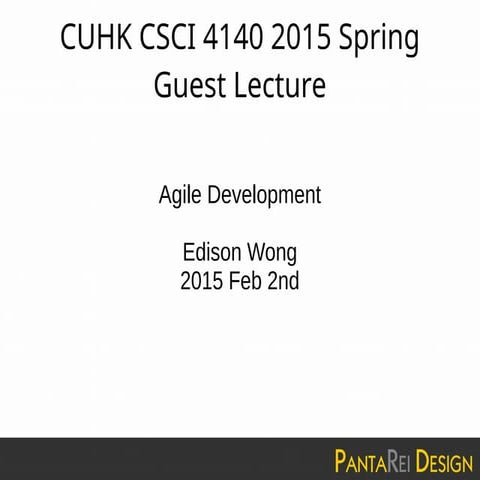 CUHK CSCI 4140 2015 Spring Guest Lecture - Agile Development