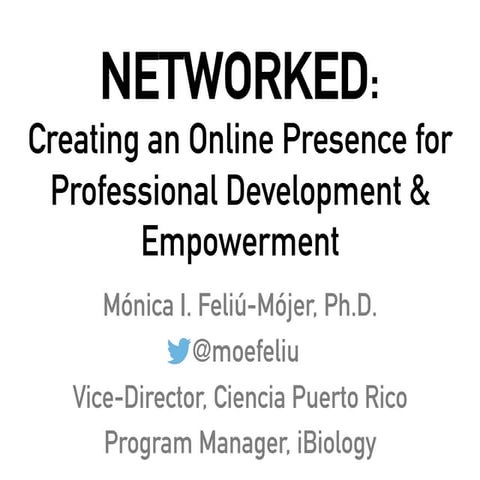 NETWORKED: Creating an Online Presence for Professional Development & Empowerment